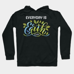 Everyday is Earth Day T-Shirt Boys Kids Adults Gifts tee Hoodie